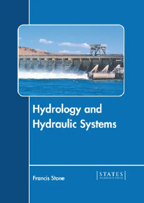 Hydrology and Hydraulic Systems by Francis Stone