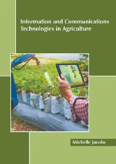 Information and Communications Technologies in Agriculture by Michelle Jacobs