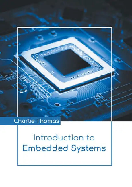 Introduction to Embedded Systems by Charlie Thomas