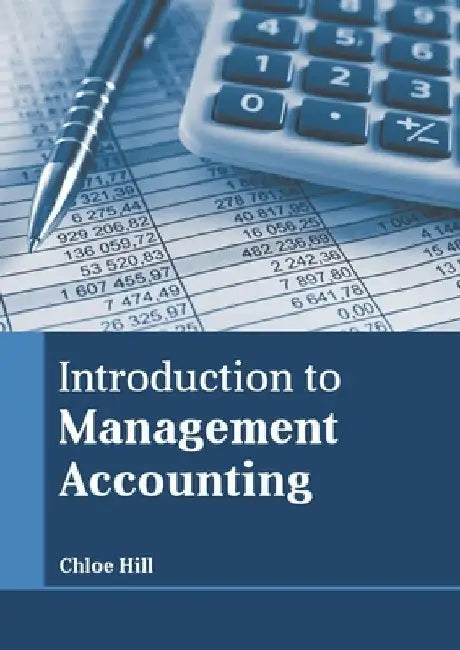 Introduction to Management Accounting by Chloe Hill