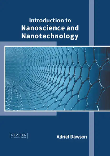 Introduction to Nanoscience and Nanotechnology by Adriel Dawson