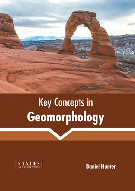 Key Concepts in Geomorphology by Daniel Hunter
