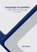 Language Acquisition: Learning to Use Language in Context by Neil Stokes
