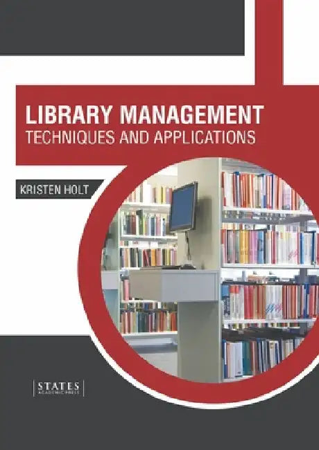 Library Management: Techniques and Applications by Kristen Holt