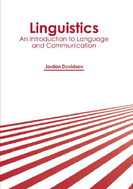 Linguistics: An Introduction to Language and Communication by Jordan Davidson