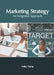Marketing Strategy: An Integrated Approach by Haley Young