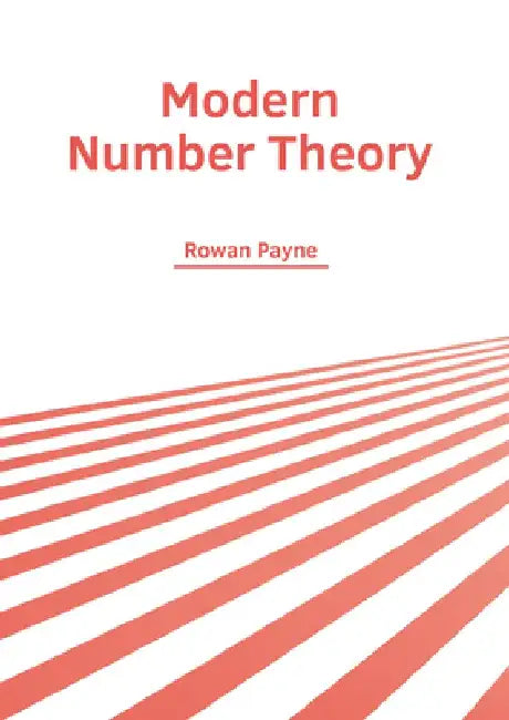Modern Number Theory by Rowan Payne