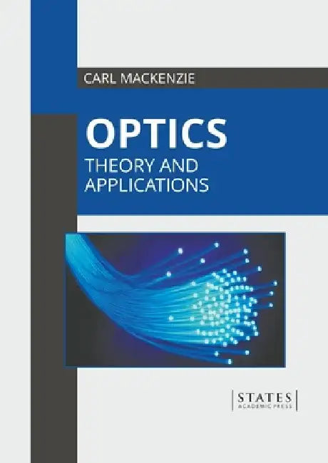 Optics: Theory and Applications by Carl MacKenzie