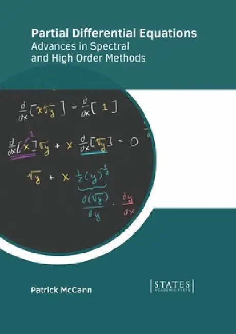 Partial Differential Equations: Advances in Spectral and High Order Methods by Patrick McCann