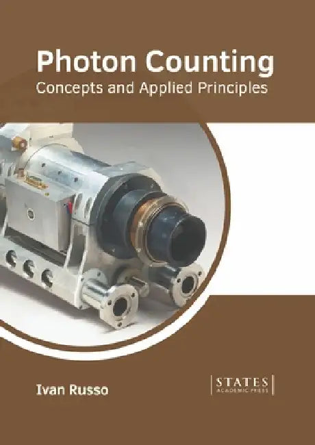 Photon Counting: Concepts and Applied Principles by Ivan Russo