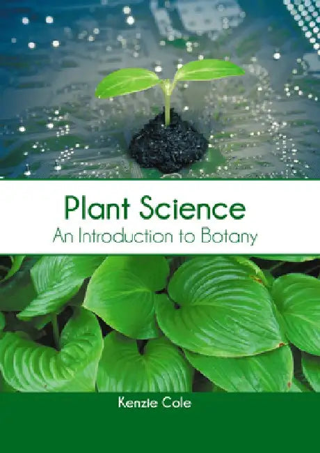 Plant Science: An Introduction to Botany by Kenzie Cole