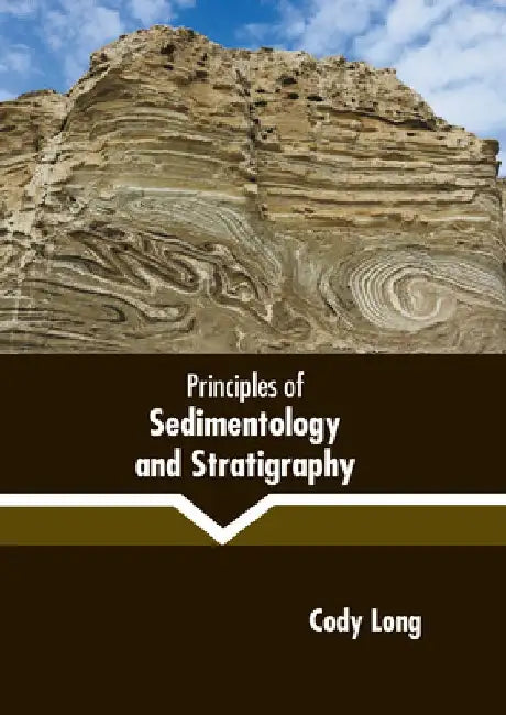 Principles of Sedimentology and Stratigraphy by Cody Long