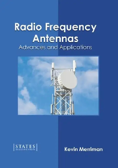 Radio Frequency Antennas: Advances and Applications by Kevin Merriman