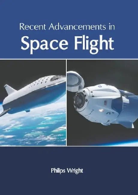 Recent Advancements in Space Flight by Philips Wright