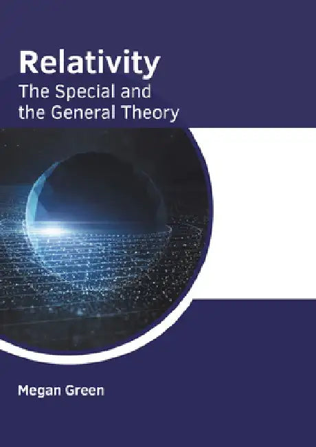 Relativity: The Special and the General Theory by Megan Green