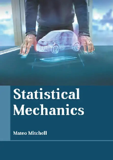 Statistical Mechanics by Mateo Mitchell