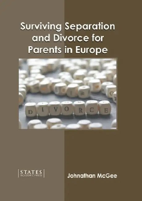 Surviving Separation and Divorce for Parents in Europe by Johnathan McGee
