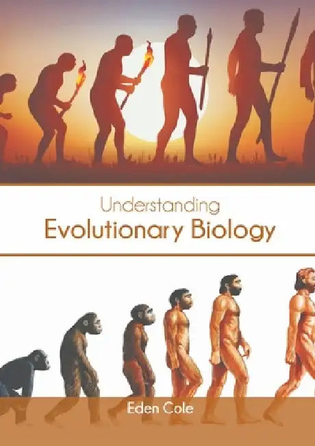 Understanding Evolutionary Biology by Eden Cole