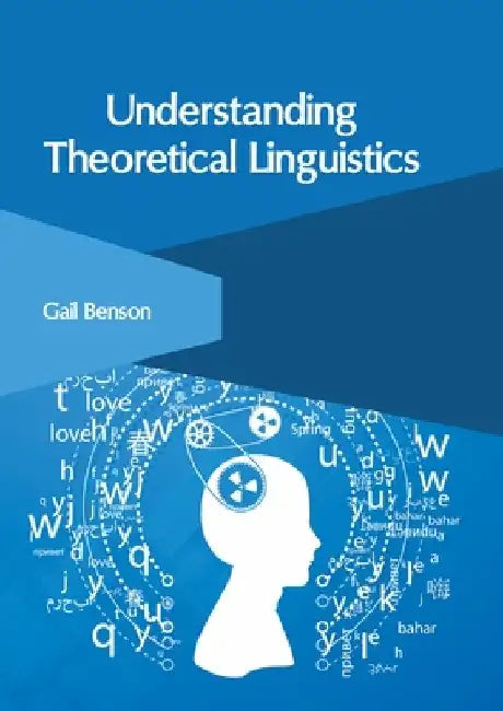 Understanding Theoretical Linguistics by Gail Benson