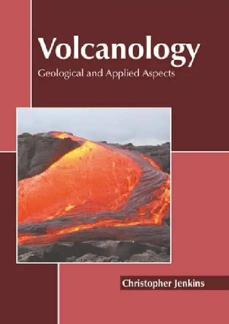 Volcanology: Geological and Applied Aspects by Christopher Jenkins