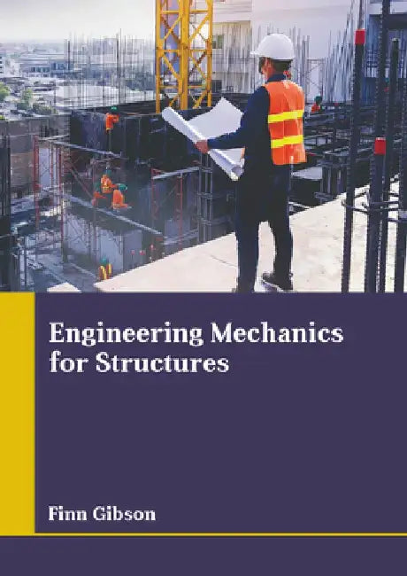 Engineering Mechanics for Structures by Finn Gibson