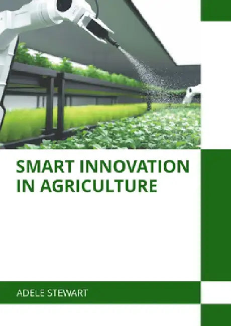Smart Innovation in Agriculture by Adele Stewart