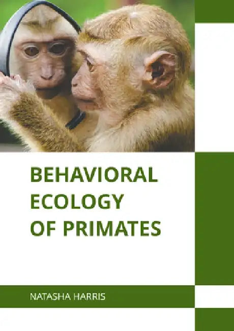Behavioral Ecology of Primates by Natasha Harris