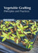 Vegetable Grafting: Principles and Practices by Myles Spencer