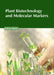 Plant Biotechnology and Molecular Markers by Kohen Harris