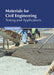 Materials for Civil Engineering: Testing and Applications by Cayson Carter