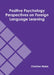 Positive Psychology Perspectives on Foreign Language Learning by Christine Webb
