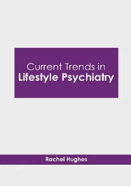 Current Trends in Lifestyle Psychiatry by Rachel Hughes
