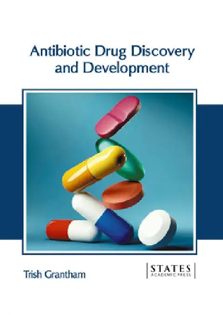 Antibiotic Drug Discovery and Development by Trish Grantham