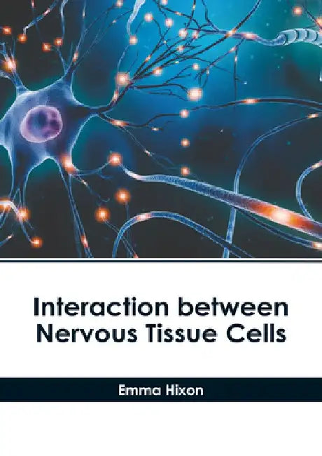 Interaction Between Nervous Tissue Cells by Emma Hixon