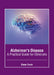 Alzheimer's Disease: A Practical Guide for Clinicians by Elena Poole