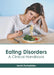Eating Disorders: A Clinical Handbook by Lewis Humphries