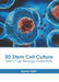 3D Stem Cell Culture: Stem Cell Biology Essentials by Royce Fortin