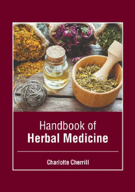 Handbook of Herbal Medicine by Charlotte Cherrill