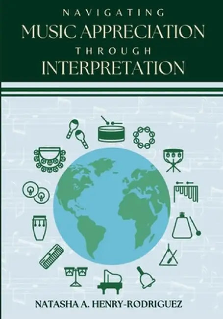 Navigating Music Appreciation Through Interpretation by Natasha Henry-Rodriguez