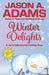 Winter Delights: A Holiday Collection of Snow-Covered Stories by Jason a. Adams