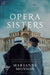 The Opera Sisters by Marianne Monson