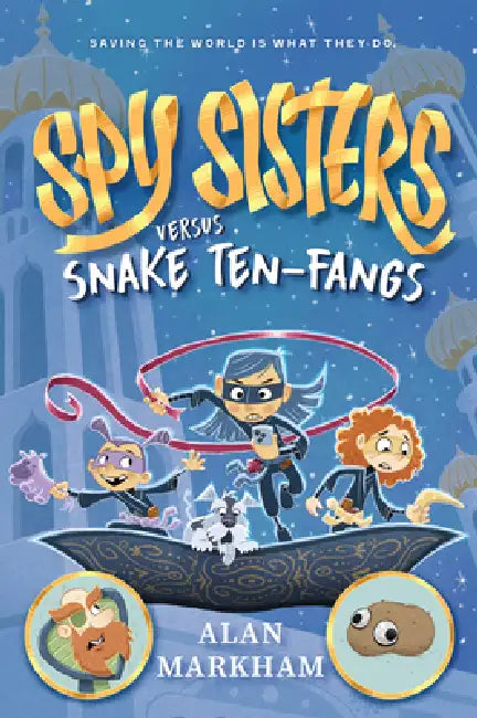 Spy Sisters Versus Snake Ten-Fangs: Volume 1 by Alan Markham