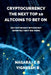 Cryptocurrency: The Next Top 10 Altcoins to Bet On: May not be next Bitcoin but definitely next Big thing by Nagaraj C. B.