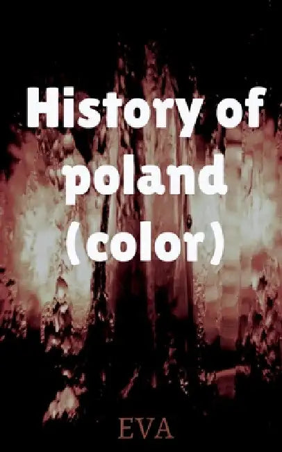History of Poland (color) by Eva