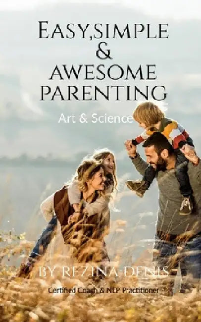 Easy, Simple & Awesome Parenting by Rezina Denis