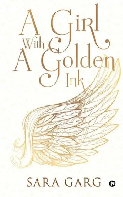 A Girl With a Golden Ink by Sara Garg