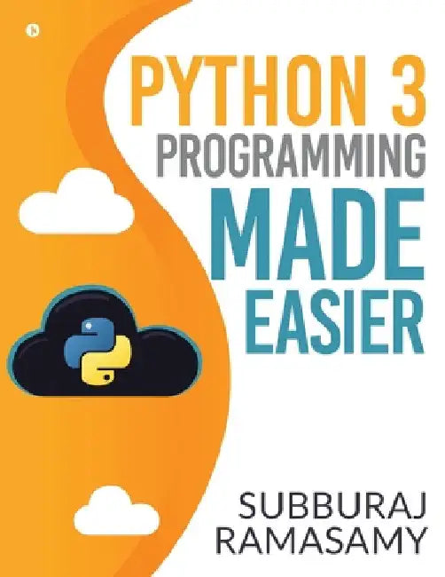 Python 3 Programming Made Easier by Subburaj Ramasamy