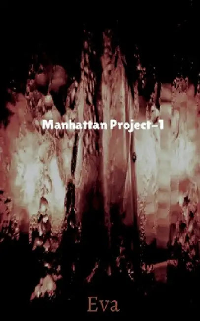Manhattan Project-1 by Eva