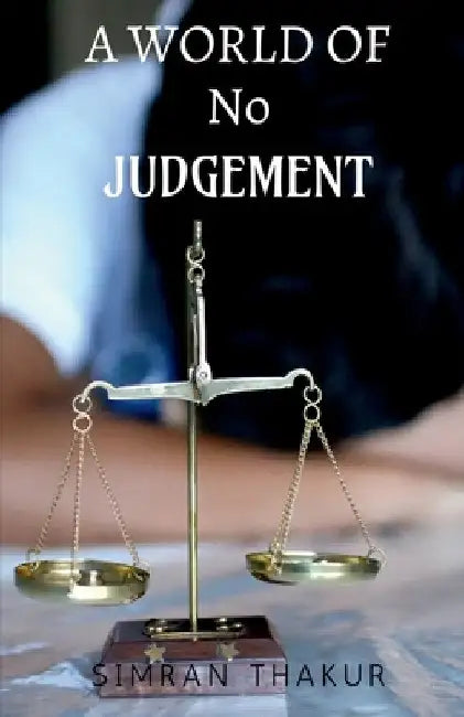 A World of No Judgement by Simran Thakur