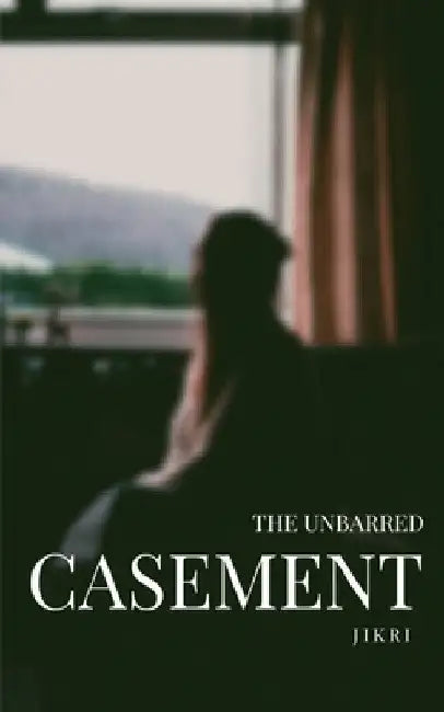 The Unbarred Casement by Jikri